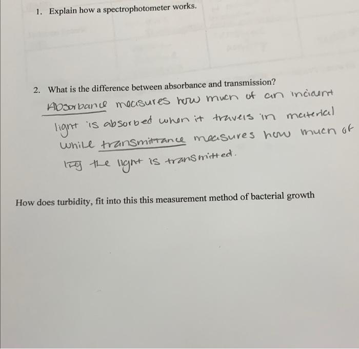 1 Explain How A Spectrophotometer Works 2 What Is The Difference Between Absorbance And Transmission Absorband Measu 1