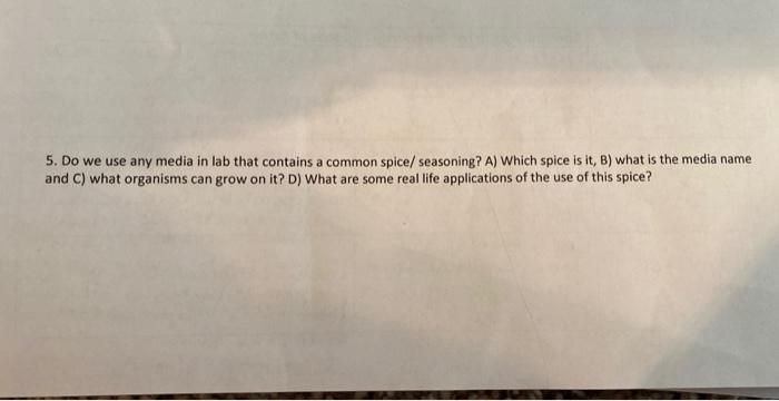 5 Do We Use Any Media In Lab That Contains A Common Spice Seasoning A Which Spice Is It B What Is The Media Name A 1