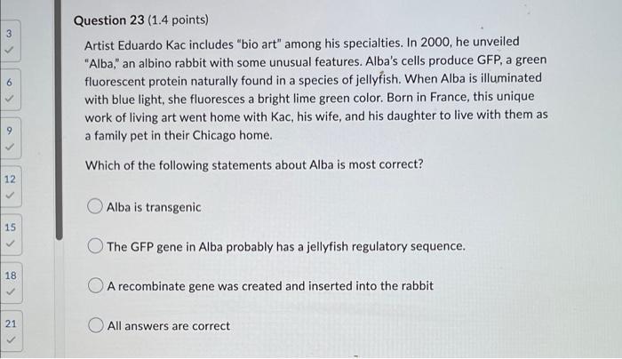 3 A A 9 12 15 18 21 Question 23 1 4 Points Artist Eduardo Kac Includes Bio Art Among His Specialties In 2000 1