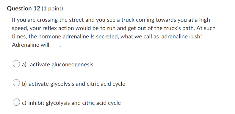 Question 12 1 Point If You Are Crossing The Street And You See A Truck Coming Towards You At A High Speed Your Reflex 1