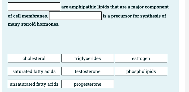Of Cell Membranes Many Steroid Hormones Cholesterol Saturated Fatty Acids Unsaturated Fatty Acids Are Amphipathic Lipi 1
