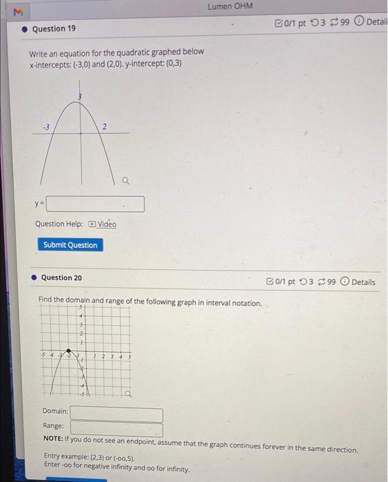 Lumen Ohm M 0 1 Pt3 99 Detail Question 19 Write An Equation For The Quadratic Graphed Below X Intercepts 3 0 And 2 1