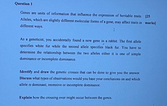 Question 1 Genes Are Units Of Information That Influence The Expression Of Heritable Traits 25 Alleles Which Are Slig 1