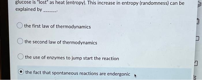 Glucose Is Lost As Heat Entropy This Increase In Entropy Randomness Can Be Explained By The First Law Of Thermod 1