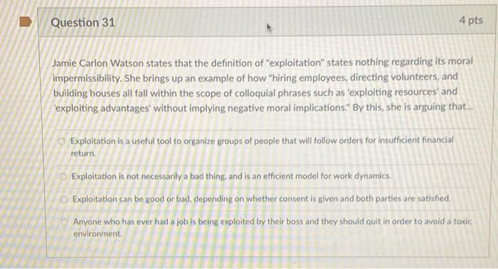 Question 31 4 Pts Jamie Carlon Watson States That The Definition Of Exploitation States Nothing Regarding Its Moral Im 1