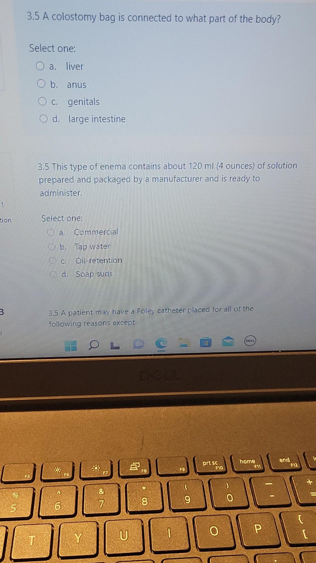 N Tion 3 5 3 5 A Colostomy Bag Is Connected To What Part Of The Body Select One F5 A Liver O B Anus C Genitals D 1