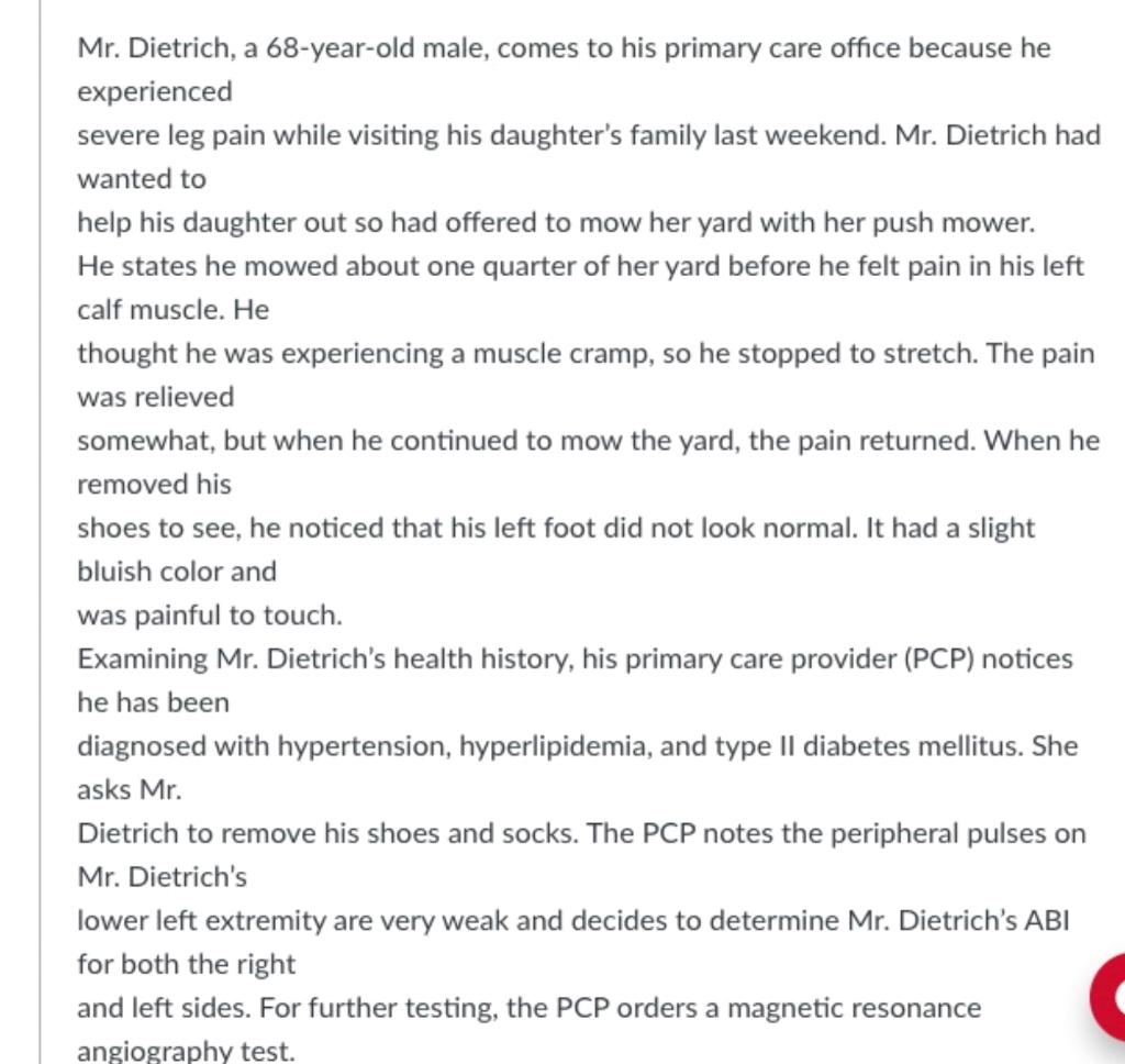 Mr Dietrich A 68 Year Old Male Comes To His Primary Care Office Because He Experienced Severe Leg Pain While Visiting 1