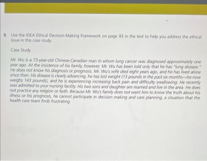 8 Use The Idea Ethical Decision Making Framework On Page 93 In The Text To Help You Address The Ethical Issue In This C 1