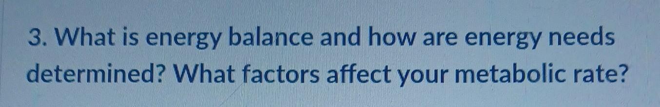 3 What Is Energy Balance And How Are Energy Needs Determined What Factors Affect Your Metabolic Rate 1