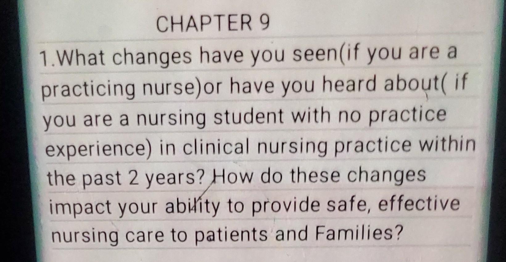 Chapter 9 1 What Changes Have You Seen If You Are A Practicing Nurse Or Have You Heard About If You Are A Nursing Stud 1