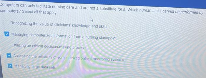 Computers Can Only Facilitate Nursing Care And Are Not A Substitute For It Which Human Tasks Cannot Be Performed By Com 1