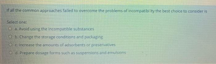 If All The Common Approaches Failed To Overcome The Problems Of Incompatibi Ity The Best Choice To Consider Is Select On 2