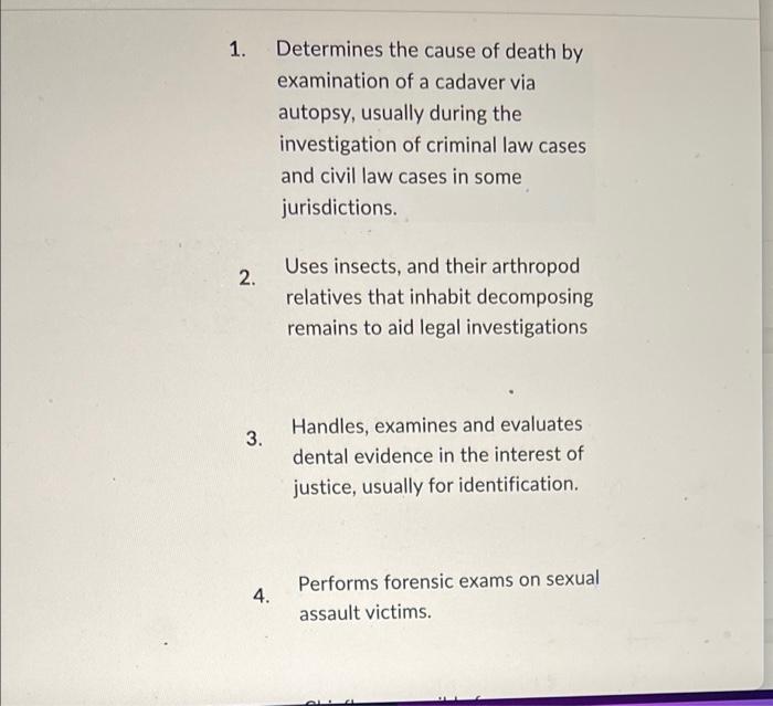 1 Determines The Cause Of Death By Examination Of A Cadaver Via Autopsy Usually During The Investigation Of Criminal L 1
