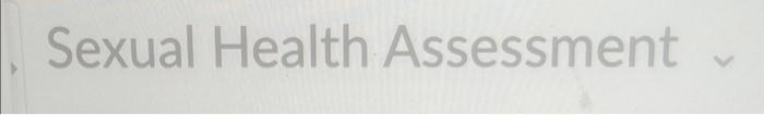 Sexual Health Assessment 1
