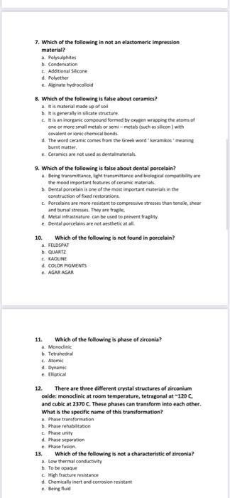 7 Which Of The Following In Not An Elastomeric Impression Material A Polysulphites B Condensation T Additional Sili 1