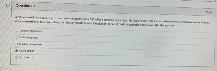 D Question 18 2 Pts A 36 Years Old Male Patient Arrives At The Emergency Room Following A Motorcycle Accident He Displa 1