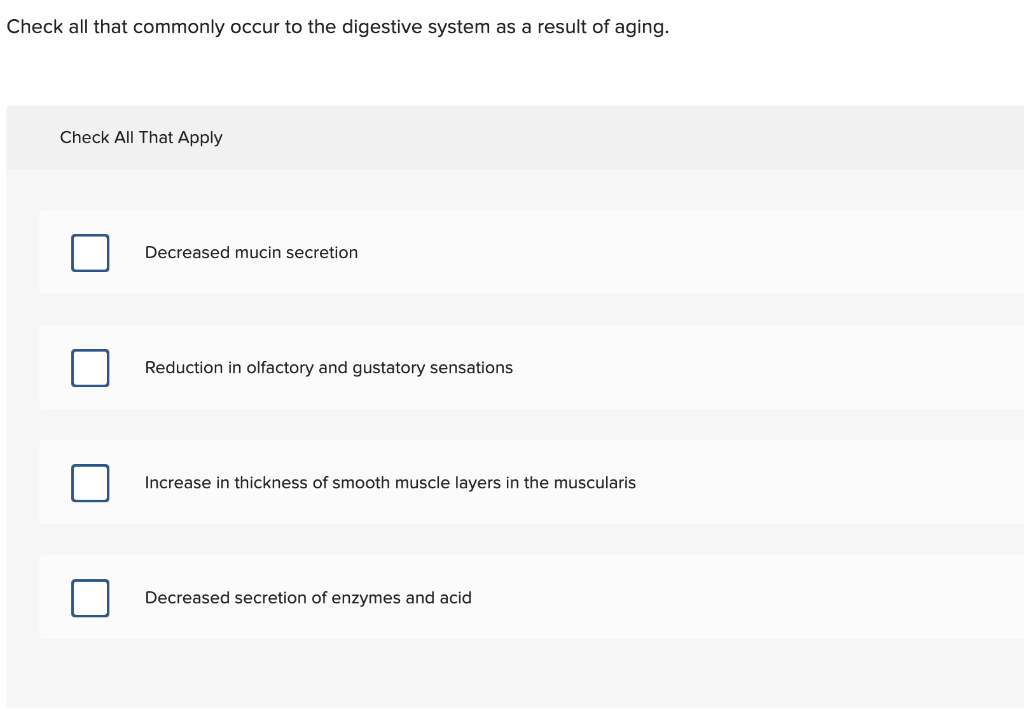 Check All That Commonly Occur To The Digestive System As A Result Of Aging Check All That Apply Decreased Mucin Secreti 1