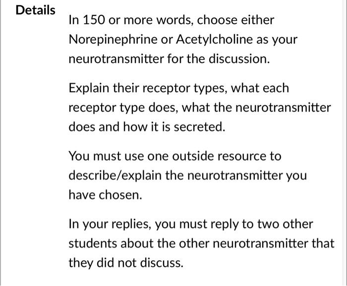 Details In 150 Or More Words Choose Either Or Acetylcholine As Your Norepinephrine Neurotransmitter For The Discussion 1