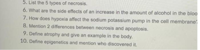 5 List The 5 Types Of Necrosis 6 What Are The Side Effects Of An Increase In The Amount Of Alcohol In The Bloo 7 How 1