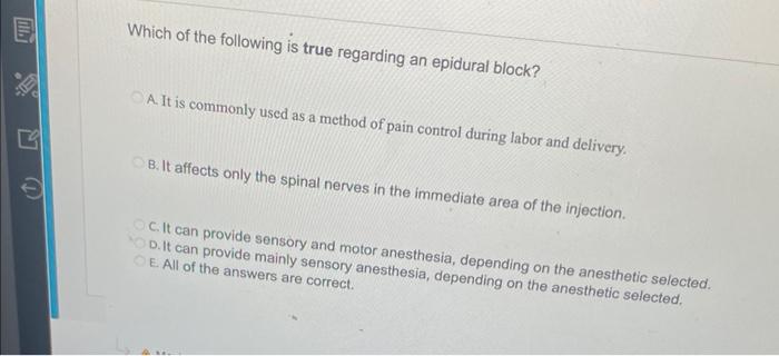 E Which Of The Following Is True Regarding An Epidural Block A It Is Commonly Used As A Method Of Pain Control During 1