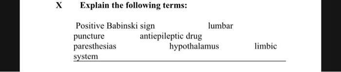X Explain The Following Terms Positive Babinski Sign Puncture Paresthesias System Antiepileptic Drug Lumbar Hypothalamu 1