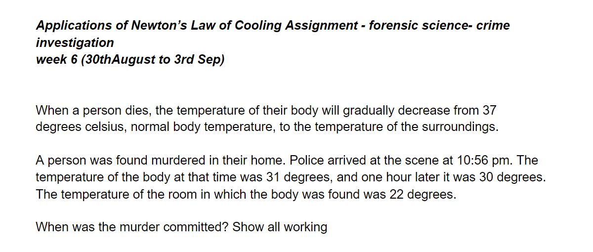 Applications Of Newton S Law Of Cooling Assignment Forensic Science Crime Investigation Week 6 30th August To 3rd Sep 1