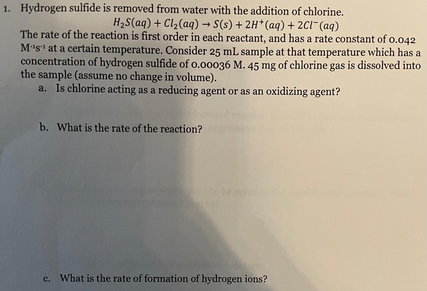 1 Hydrogen Sulfide Is Removed From Water With The Addition Of Chlorine H S Aq Cl Aq S S 2h Aq 2cl Aq 1