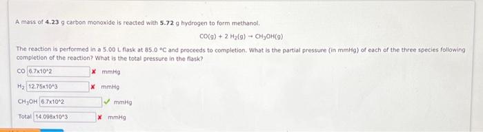 A Mass Of 4 23 G Carbon Monoxide Is Reacted With 5 72 G Hydrogen To Form Methanol Co G 2 H G Ch Oh G The Reacti 1