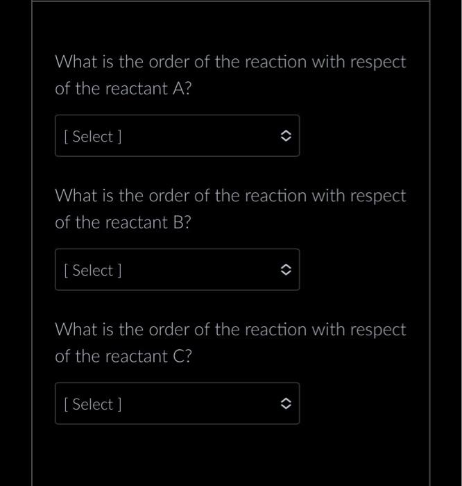 For The Reaction A B C D The Rate Law Of The Reaction Can Be Given As Rate K A B C Where M N And O Represent 3
