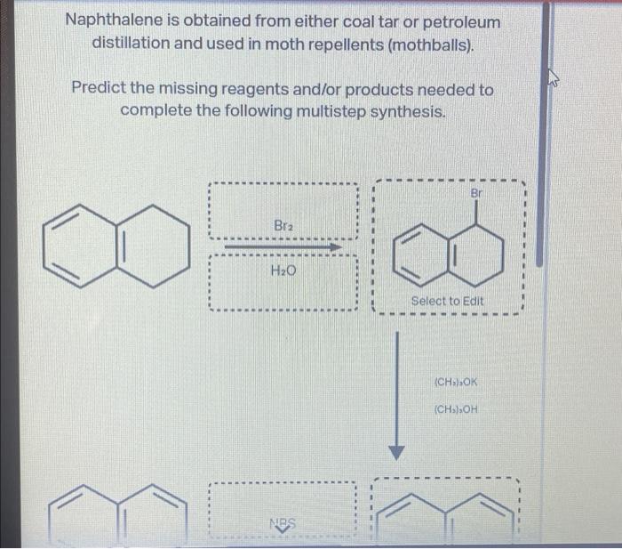 Naphthalene Is Obtained From Either Coal Tar Or Petroleum Distillation And Used In Moth Repellents Mothballs Predict 1