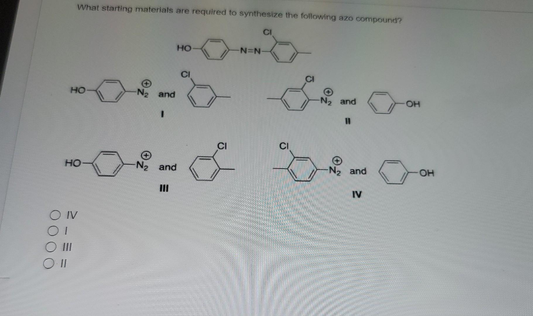 What Starting Materials Are Required To Synthesize The Following Azo Compound Ho Ho 0 0 0 Oiv O Iii O 11 N And 1 H 1