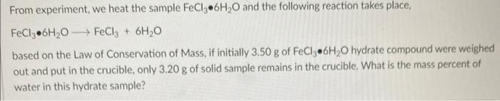 From Experiment We Heat The Sample Fecl3 6h O And The Following Reaction Takes Place Fecl3 6h 0 Fecl3 6h O Based On 1