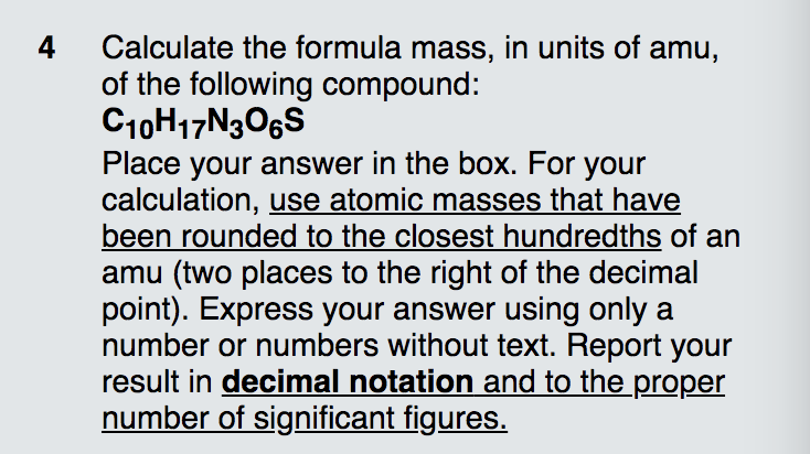 4 Calculate The Formula Mass In Units Of Amu Of The Following Compound C10h17n306s Place Your Answer In The Box For 1