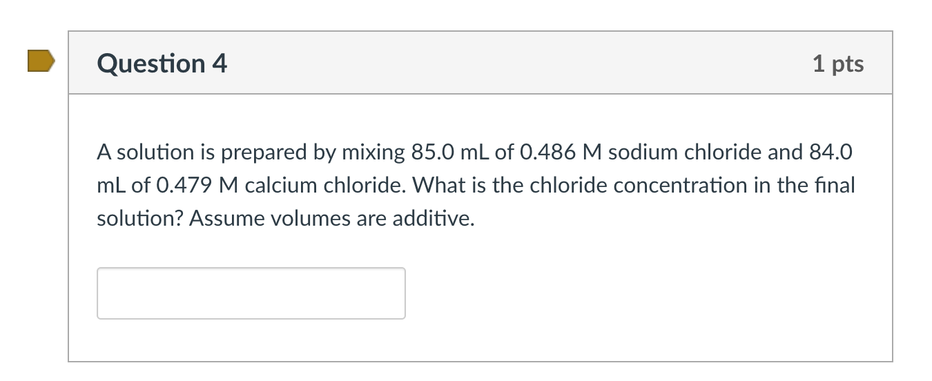 Question 4 1 Pts A Solution Is Prepared By Mixing 85 0 Ml Of 0 486 M Sodium Chloride And 84 0 Ml Of 0 479 M Calcium Chlo 1