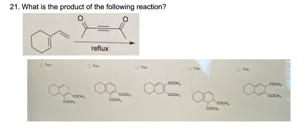 21 What Is The Product Of The Following Reaction O This Coch Coch Reflux O This Coch3 Coch O This Coch Coch3 O T 1