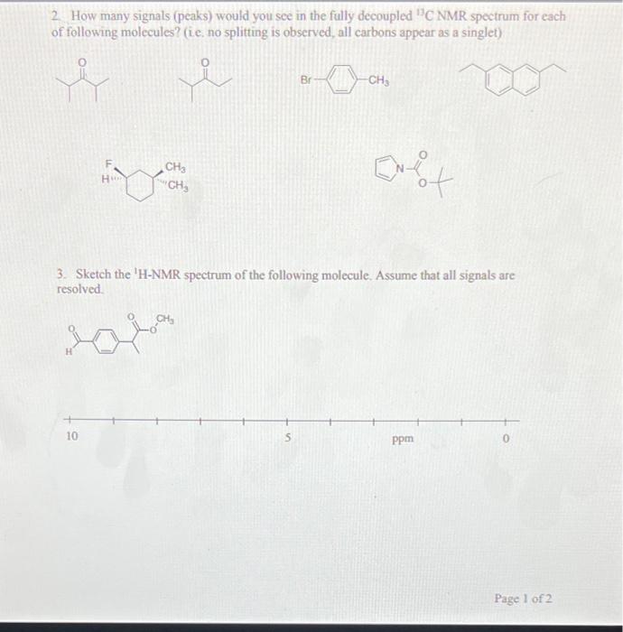 2 How Many Signals Peaks Would You See In The Fully Decoupled C Nmr Spectrum For Each Of Following Molecules Ie No 1