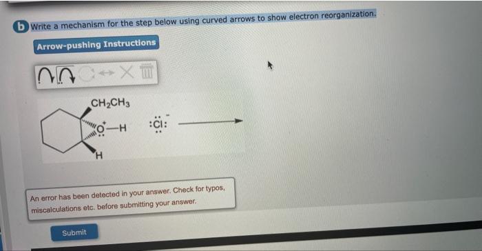 B Write A Mechanism For The Step Below Using Curved Arrows To Show Electron Reorganization Arrow Pushing Instructions 0 2