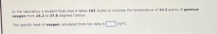 In The Laboratory A Student Finds That It Takes 61 8 Joules To Increase The Temperature Of 12 8 Grams Of Solid Chromium 2