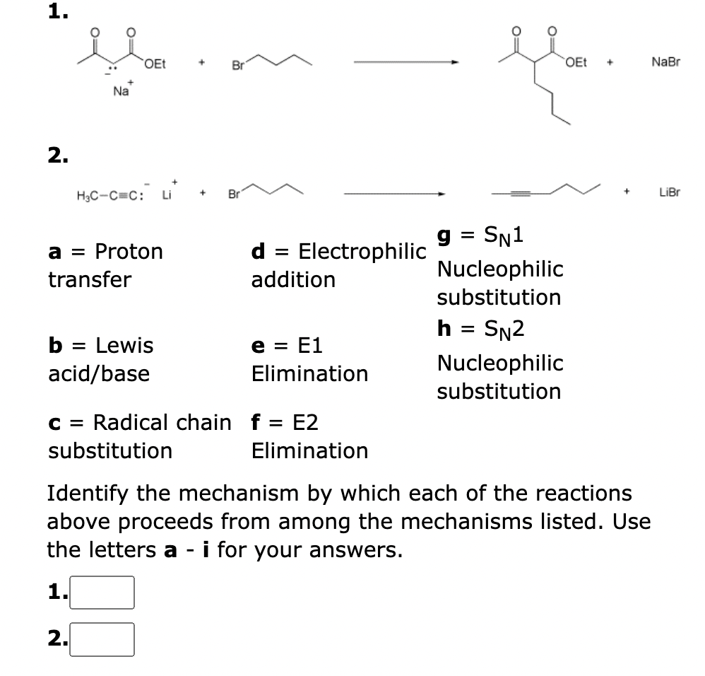 1 2 B Na Oet H C C C Li A Proton Transfer Lewis Acid Base D Electrophilic Addition E E1 Elimination C Radic 1