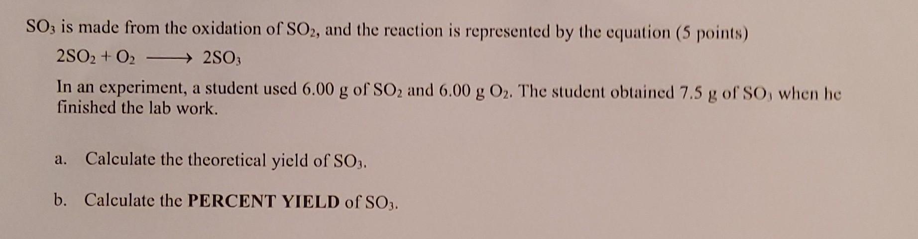So3 Is Made From The Oxidation Of So2 And The Reaction Is Represented By The Equation 5 Points 2so2 02 2so3 In An 1