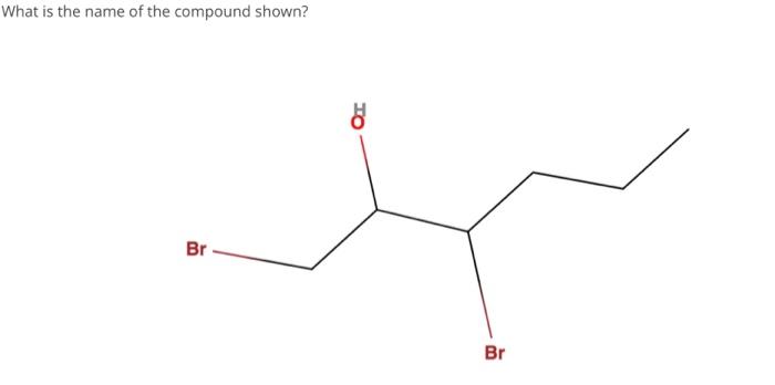 What Is The Name Of The Compound Shown Br Ho Br 1