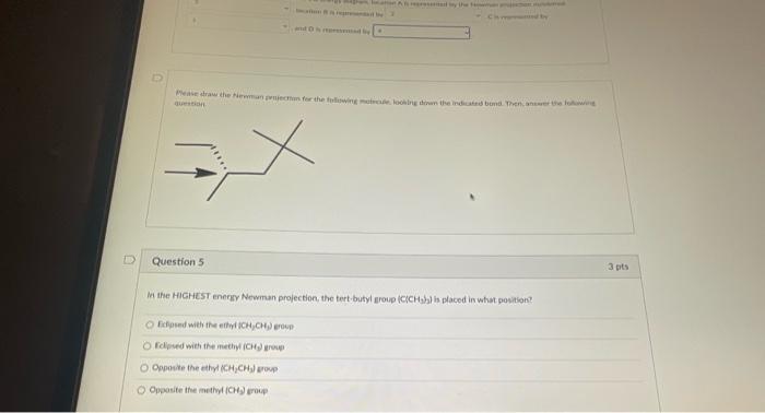 And 0 Sented By Please Straw The Newman Projection For The Following Mode Looking Down The Indicated Bond Then Answer 1