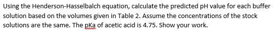 Using The Henderson Hasselbalch Equation Calculate The Predicted Ph Value For Each Buffer Solution Based On The Volumes 1