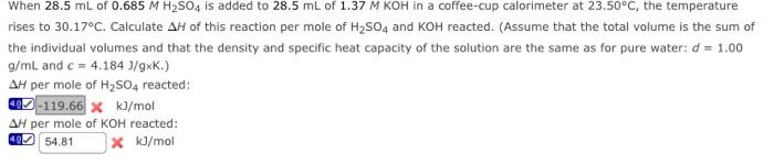 When 28 5 Ml Of 0 685 M H So4 Is Added To 28 5 Ml Of 1 37 M Koh In A Coffee Cup Calorimeter At 23 50 C The Temperature 1