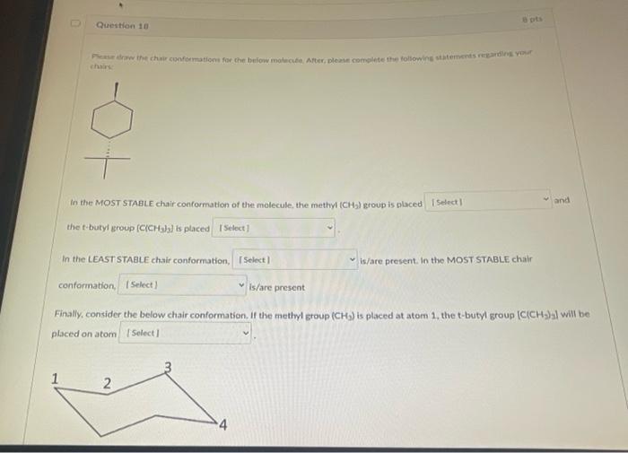 Question 10 Please Draw The Chair Conformations For The Below Molecuee After Please Complete The Following Statements 1