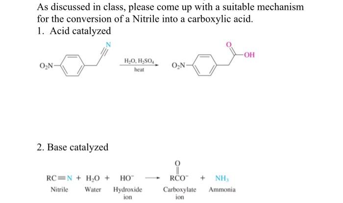 As Discussed In Class Please Come Up With A Suitable Mechanism For The Conversion Of A Nitrile Into A Carboxylic Acid 1