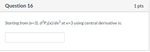 Question 15 1 Pts 7t Given F 0 24 2013 Sin 12 Defined Over The Interval 0 6 Where H 1 Use N G F Interpolati 2