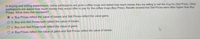 In Buying And Selling Experiments Some Participants Are Given Coffee Mugs And Asked How Much Money They Are Willing To 1