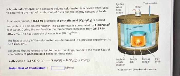 A Bomb Calorimeter Or A Constant Volume Calorimeter Is A Device Often Used To Determine The Heat Of Combustion Of Fuel 1