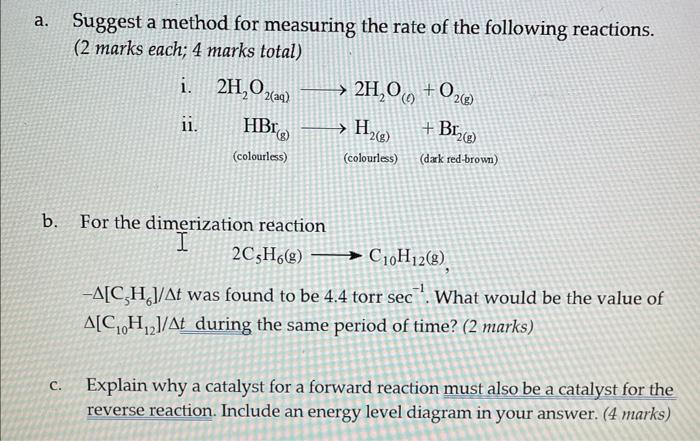 A B C Suggest A Method For Measuring The Rate Of The Following Reactions 2 Marks Each 4 Marks Total 1 Ii 2h O2 1